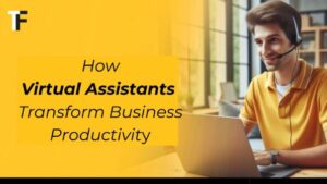 How Virtual Assistants Transform Business Productivity